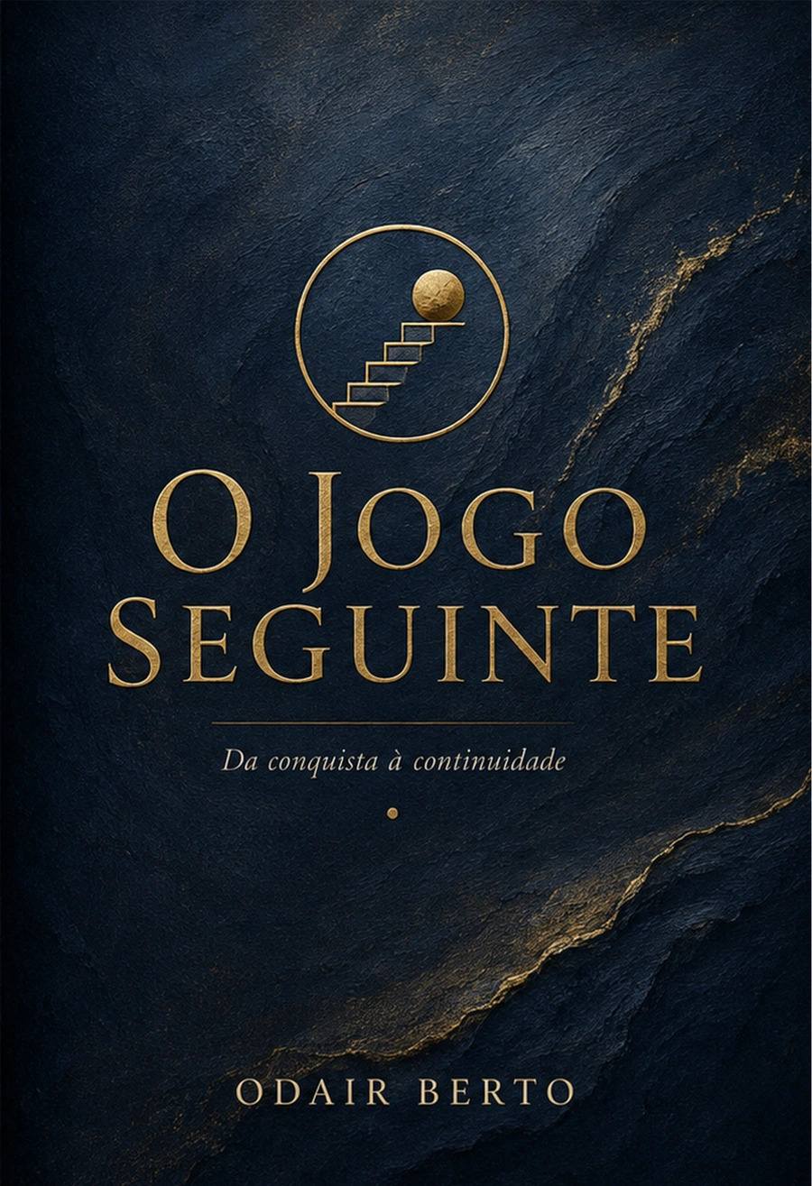 O Jogo Seguinte — Da conquista à continuidade. Volume I.